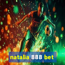 natalia 888 bet